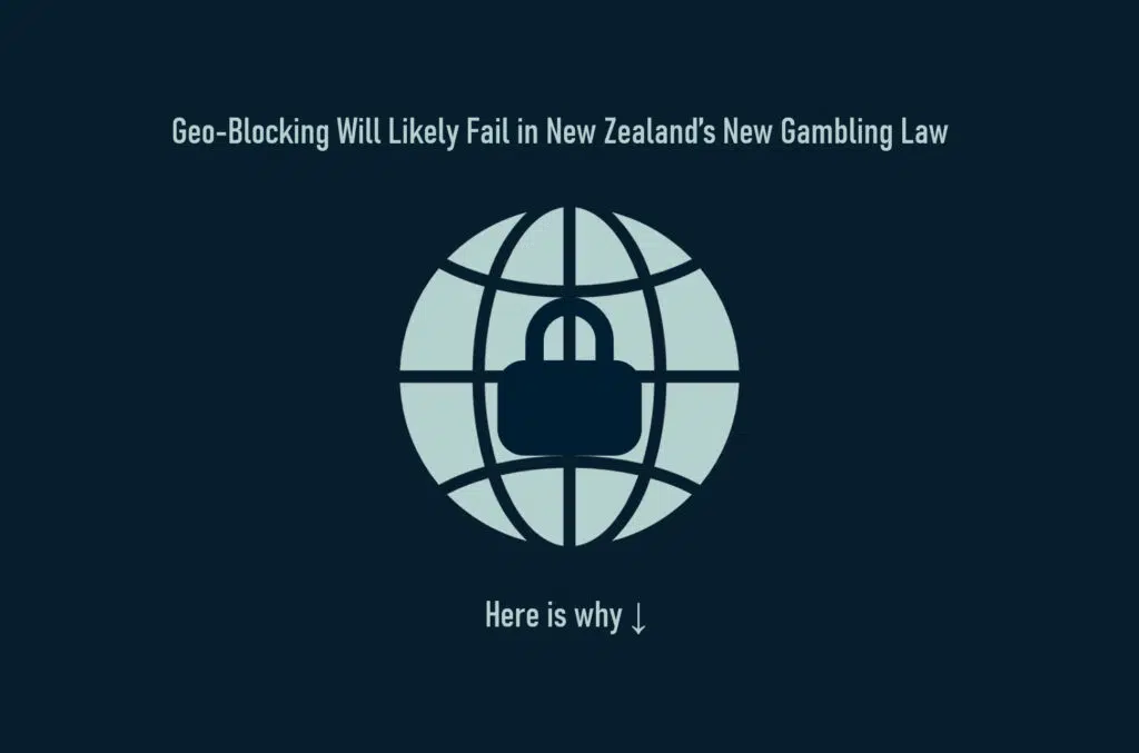 Geo-Blocking Will Likely Fail in New Zealand’s New Gambling Law